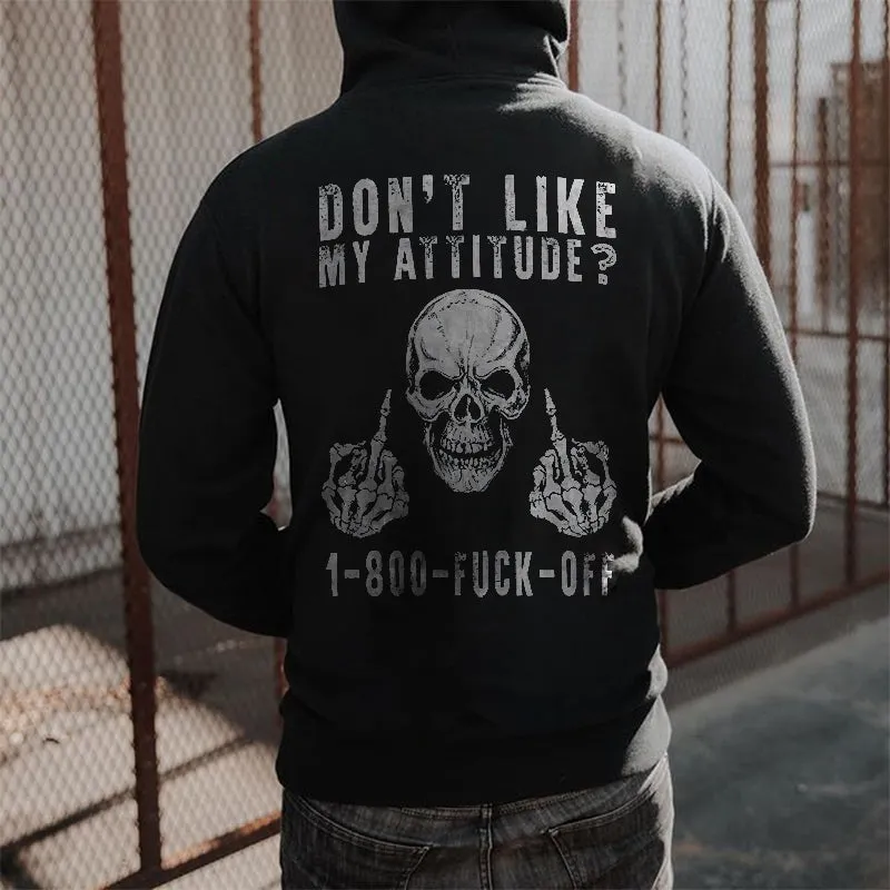 Don't Like My Attitude? 1-800-Fuck-Off Casual Men's Hoodie sold by Polyalien