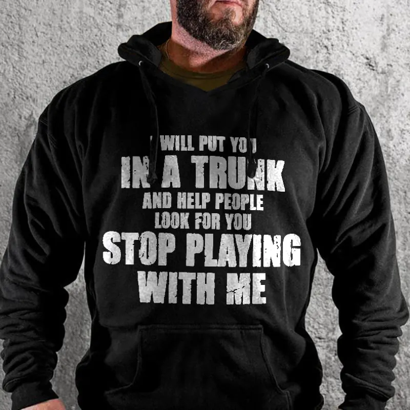 I Will Put You In A Trunk And Help People Look For You Hoodie sold by Polyalien
