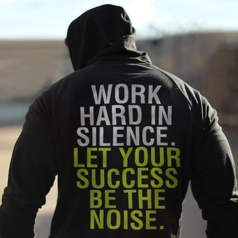 Work Hard In Silence Let Your Success Be The Noise Hoodie sold by Polyalien