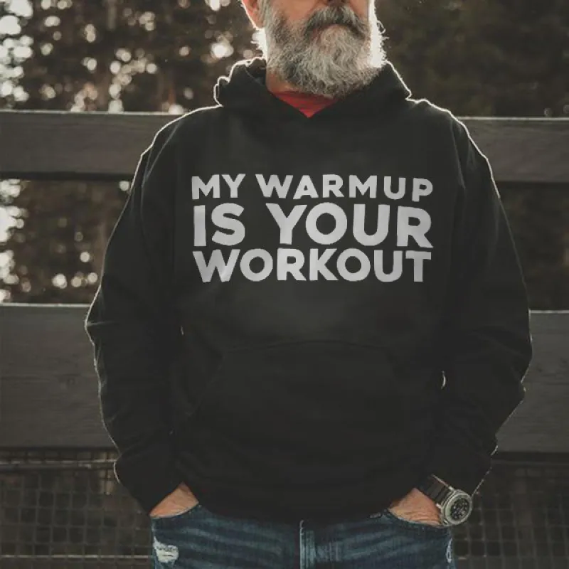 Men's Black My Warmup Is Your Workout Printed Hoodie made by Polyalien