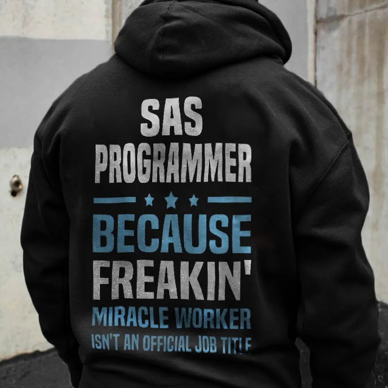 Sas Programmer Because Freaking Miracle Worker Isn't An Official Job Title Hoodie sold by Polyalien