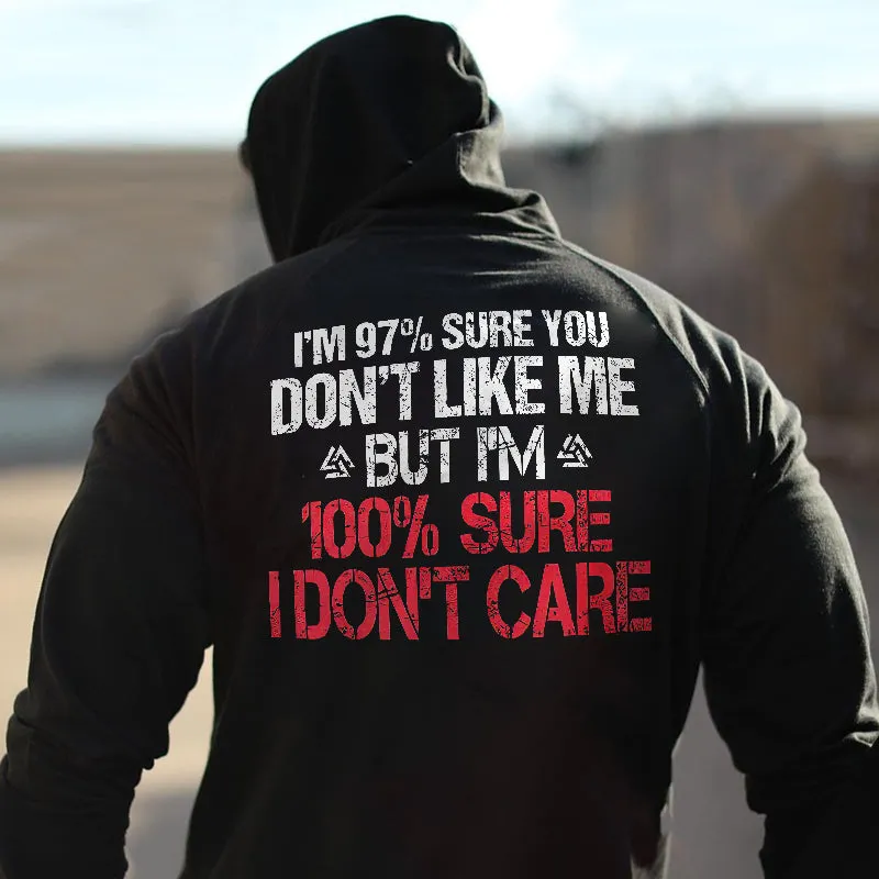 I'm 97% Sure You Don't Like Me But I'm 100% Sure I Don't Care Hoodie sold by Polyalien