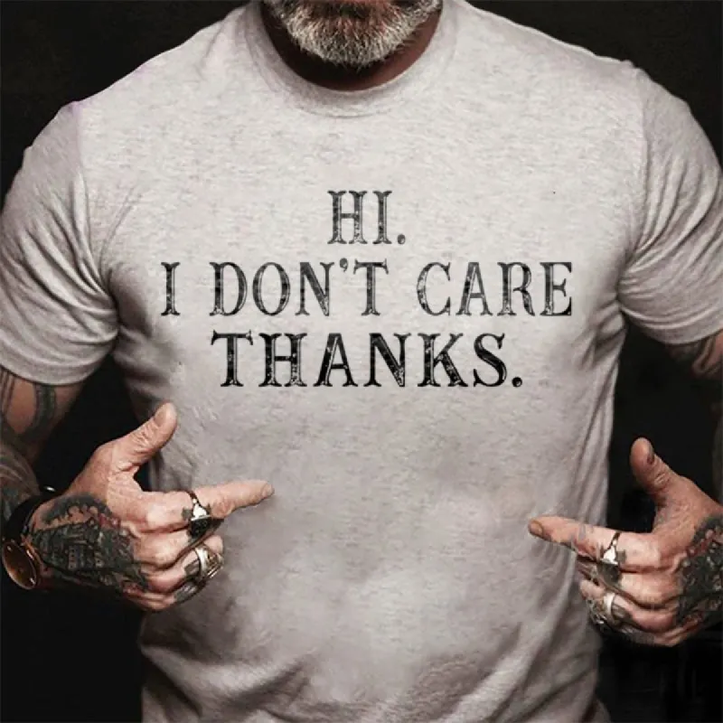 Hi I Don't Care Thanks Printed Men's t-shirt sold by Polyalien