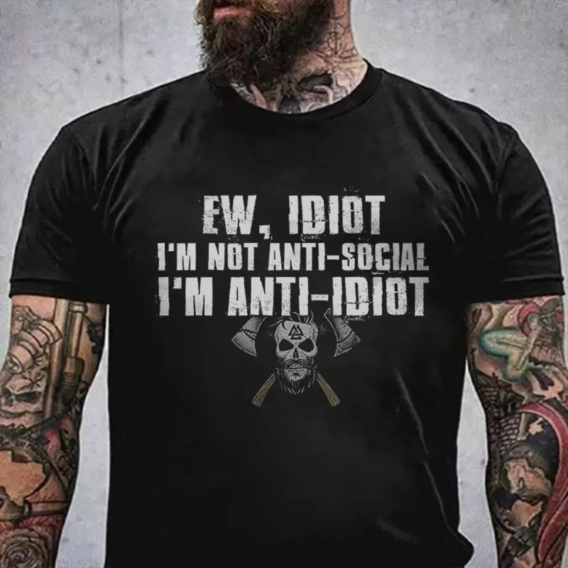 Viking Ew, Idiot I'm Not Anti-Social Printed Men's T-shirt sold by Polyalien