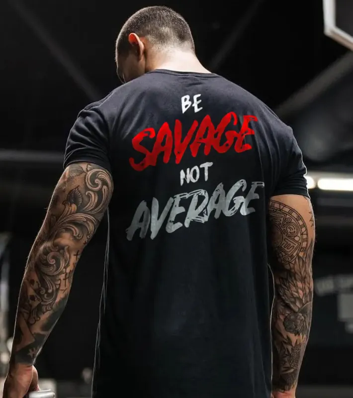 Be savage,no average  Print Men's T-shirt sold by Polyalien