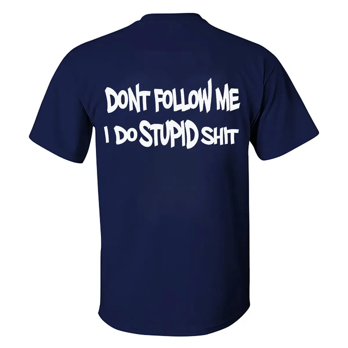 Don't Follow Me I Do Stupid Shit Print Men's T-shirt sold by Polyalien product image thumbnail 5