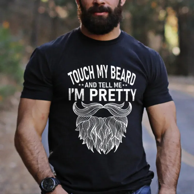 Touch My Beard And Tell Me I'm Pretty Printed Men's T-shirt sold by Polyalien