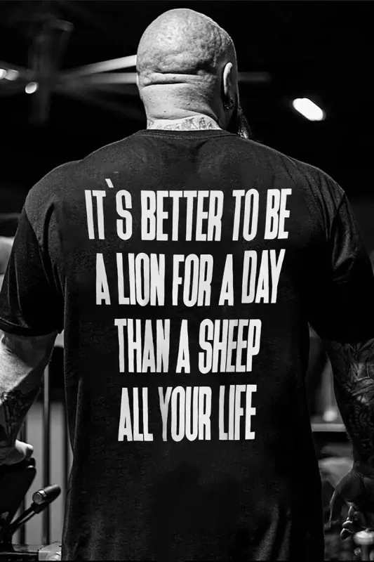 It's Better To Be A Lion For A Day Printed Men's T-shirt sold by Polyalien