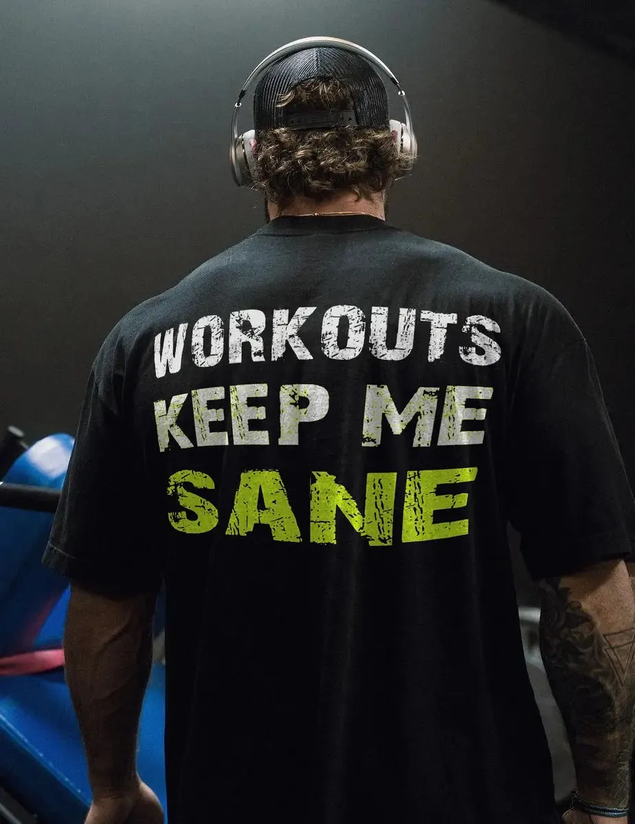 Workouts keep me sane Print Men's T-shirt sold by Polyalien