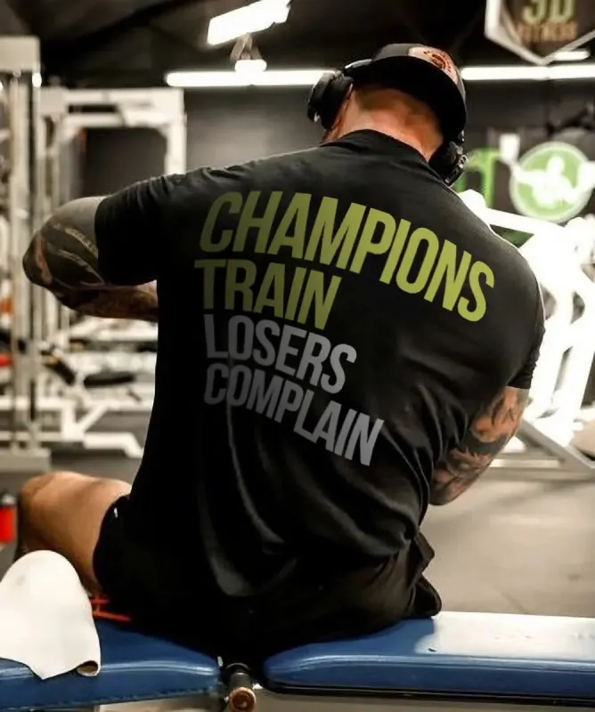 Champions train,losers complain  Print Men's T-shirt sold by Polyalien
