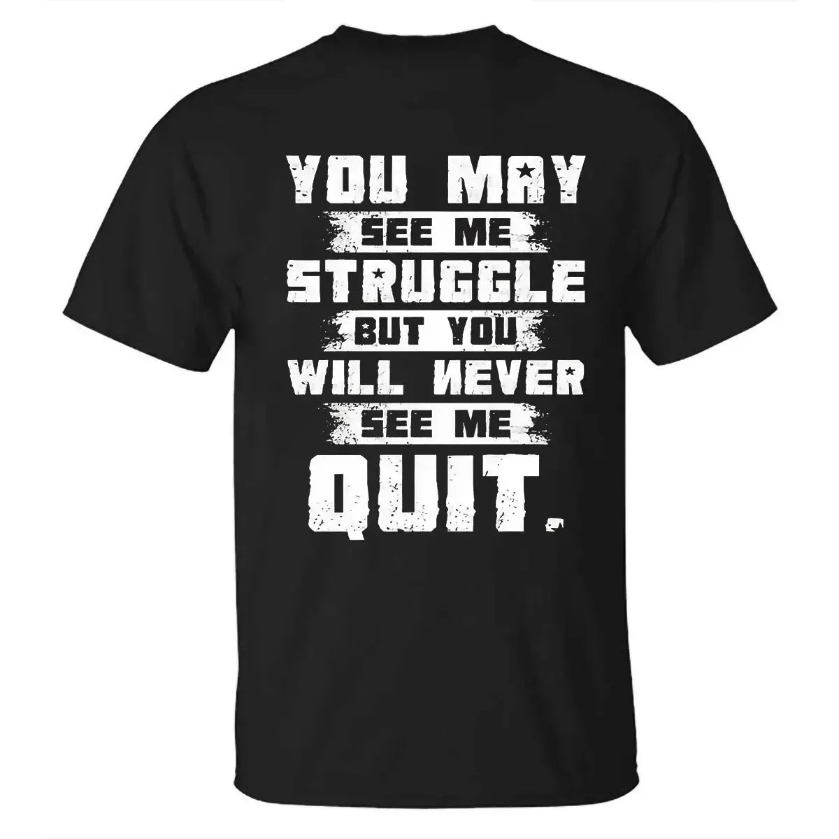 You May See Me Struggle But You Will Never See Me Quit Printed Men's T-shirt sold by Polyalien product image thumbnail 2