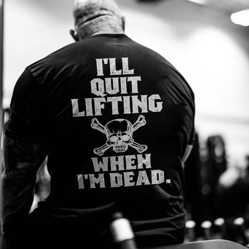I'll quit lifting when I'm dead Print Men's T-shirt sold out sold by Polyalien