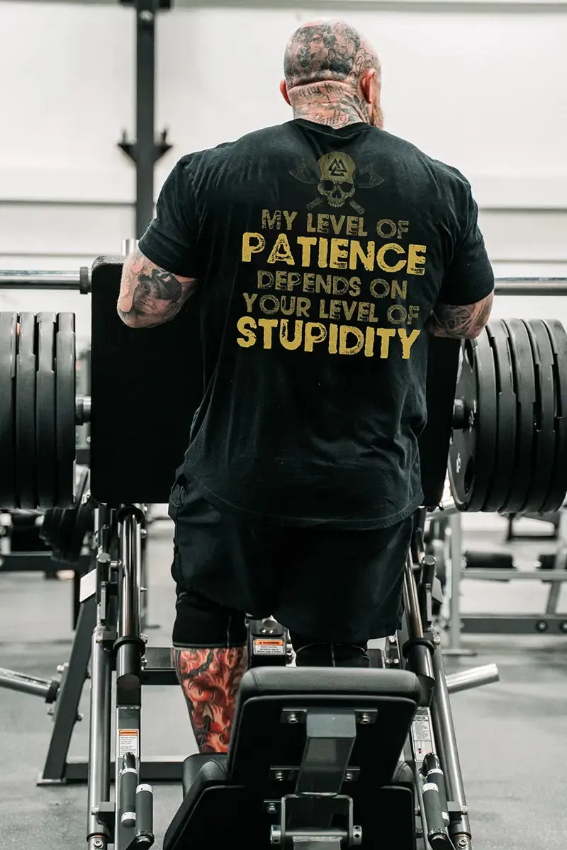 My Level Of Patience Depends On Your Level Of Stupidity Printed Men's T-shirt sold by Polyalien