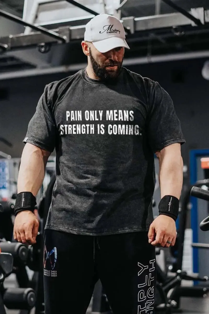 Pain Only Means Strength Is Coming Printed Men's T-shirt sold by Polyalien