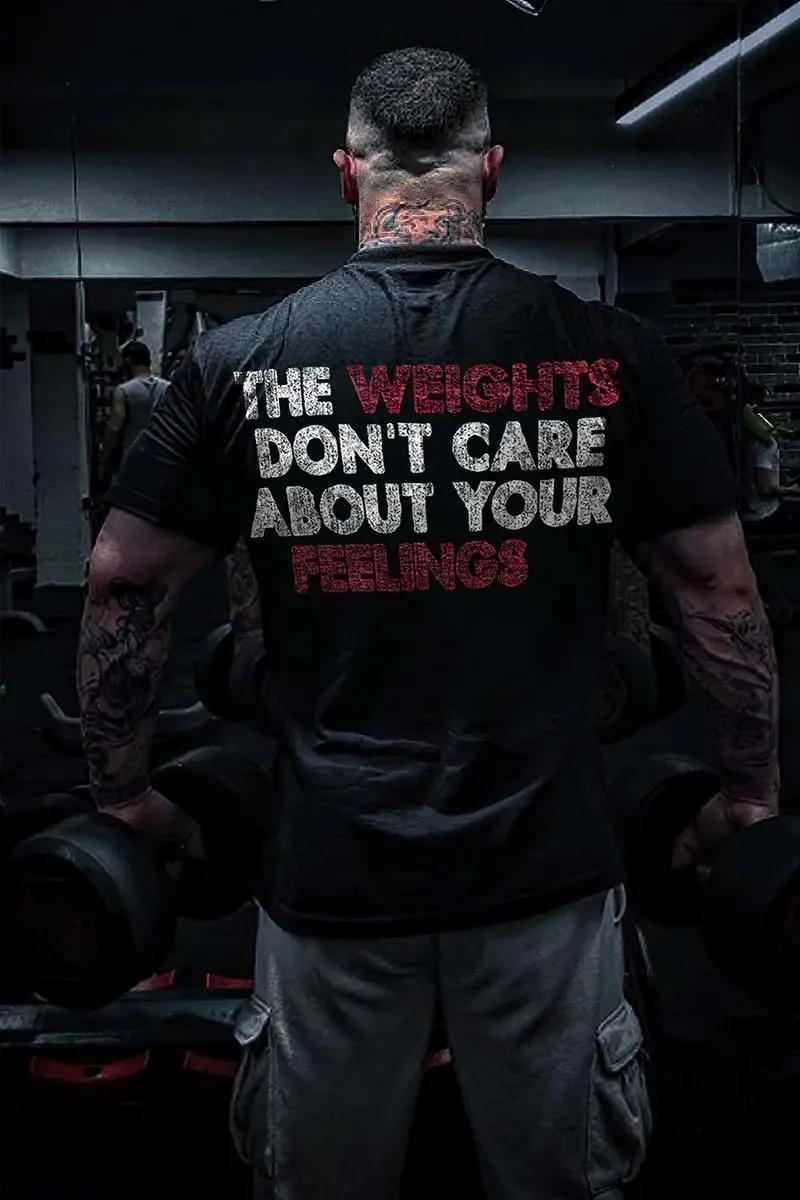 The Weights Don't Care About Your Feelings Printed Men's T-shirt sold by Polyalien