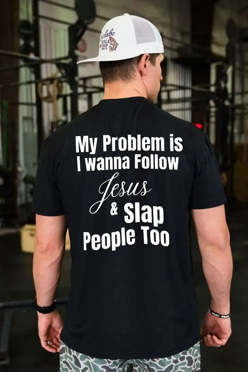 My Problem Is I Wanna Follow Jesus Printed Men's T-shirt sold by Polyalien