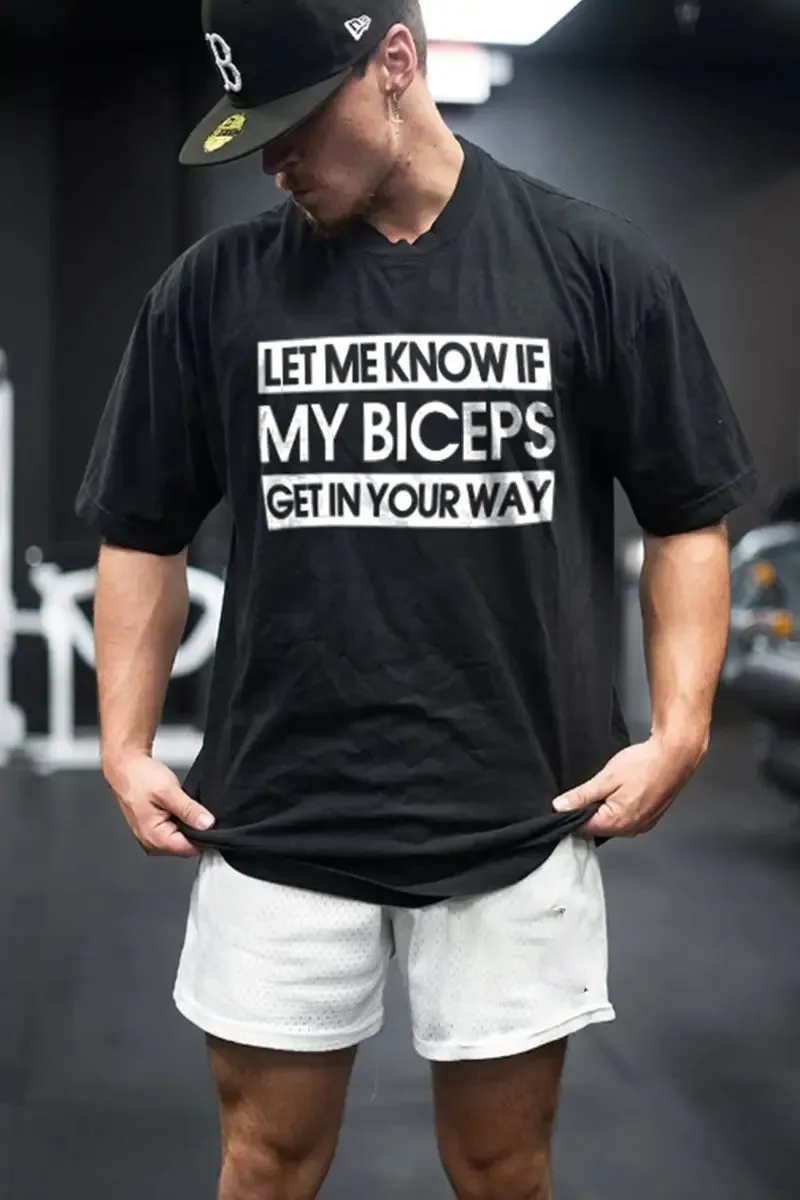 Let Me Know If My Biceps Get In Your Way Printed Men's T-shirt sold by Polyalien