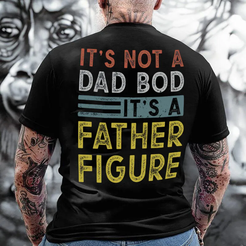 It's Not A Dad Bod It's A Father Figure Printed Men's T-shirt made by Polyalien