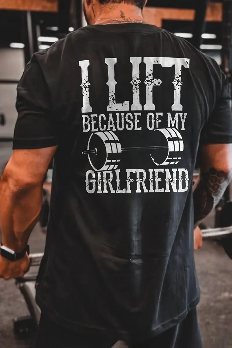 I Lift Because Of My Girlfriend Printed Men's T-shirt sold by Polyalien