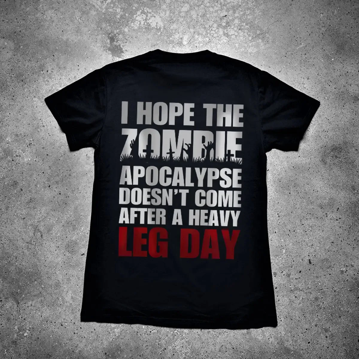 I Hope The Zombie Apocalypse Doesn't Come After A Heavy Leg Day Printed Men's T-shirt sold by Polyalien product image thumbnail 3