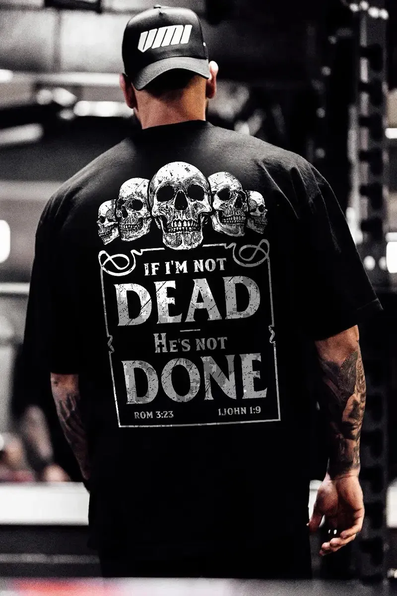 If I'm Not Dead He's Not Done Printed Men's T-shirt sold by Polyalien