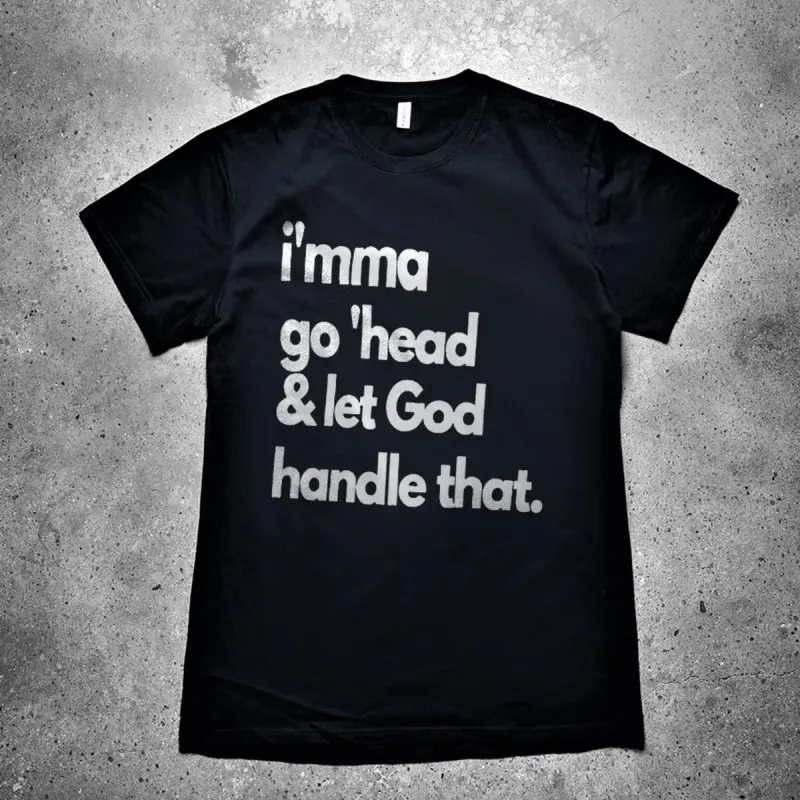 I'mma Go 'Head & Let God Handle That Printed Men's T-shirt sold by Polyalien
