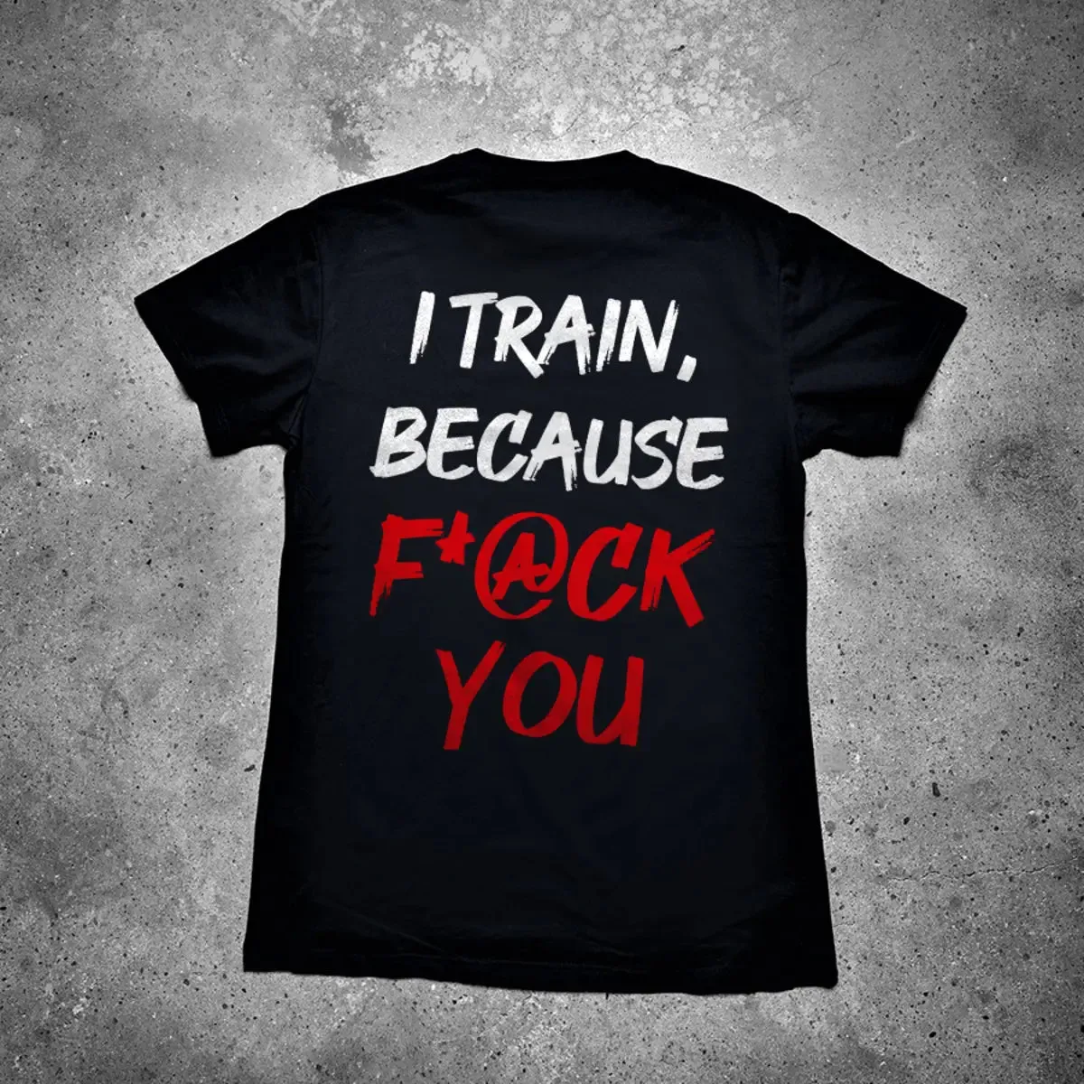I Train, Because F*@ck You Printed Men's T-shirt sold by Polyalien product image thumbnail 2