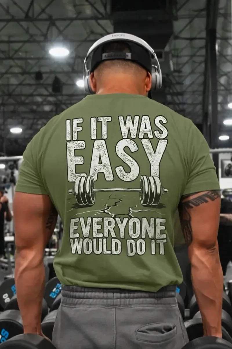 If It Was Easy Everyone Would Do It Printed Men's T-shirt sold by Polyalien