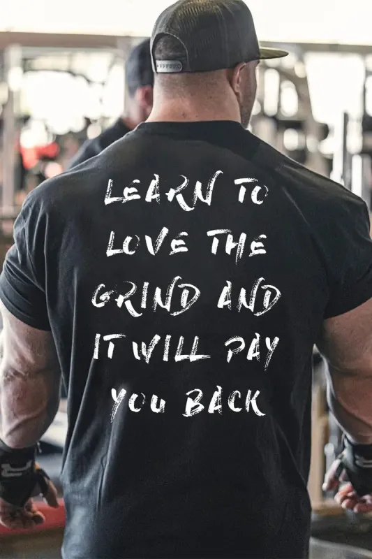 Learn To Love The Grind And It Will Pay You Back Printed Men's T-shirt sold by Polyalien