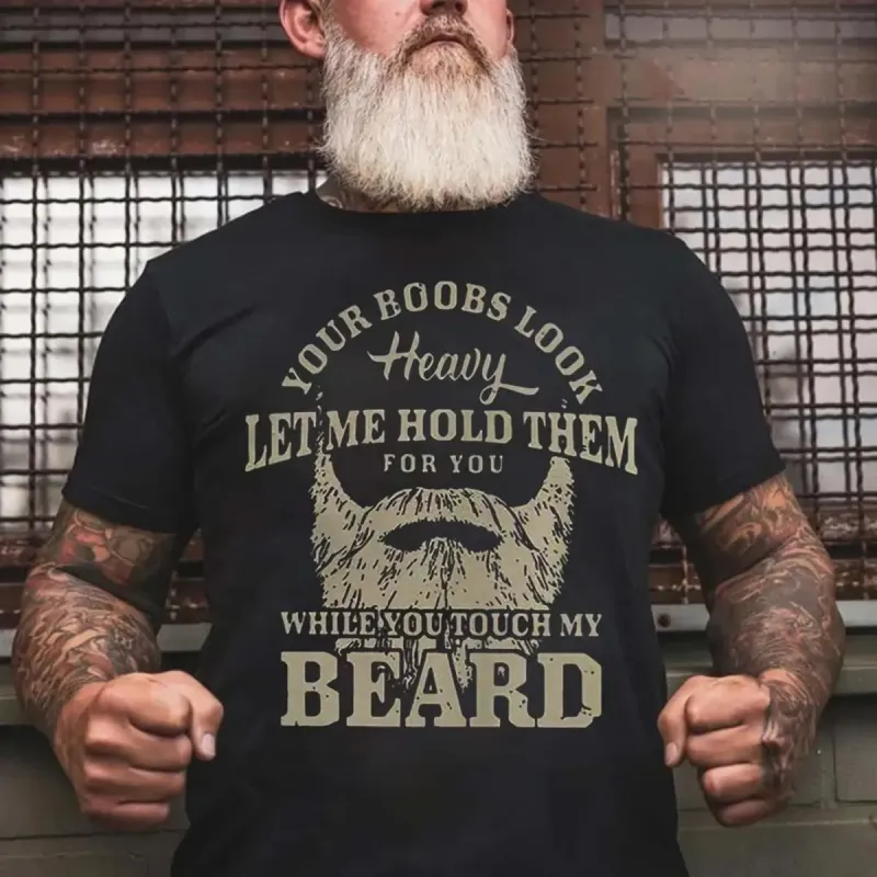 Viking Your Boobs Look Heavy Let Me Hold Them For You While You Touch My Beard Printed Men's T-shirt sold by Polyalien