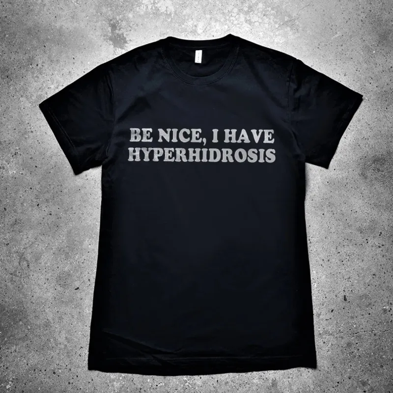 Be Nice, I Have Hyperhidrosis Printed Men's T-shirt made by Polyalien