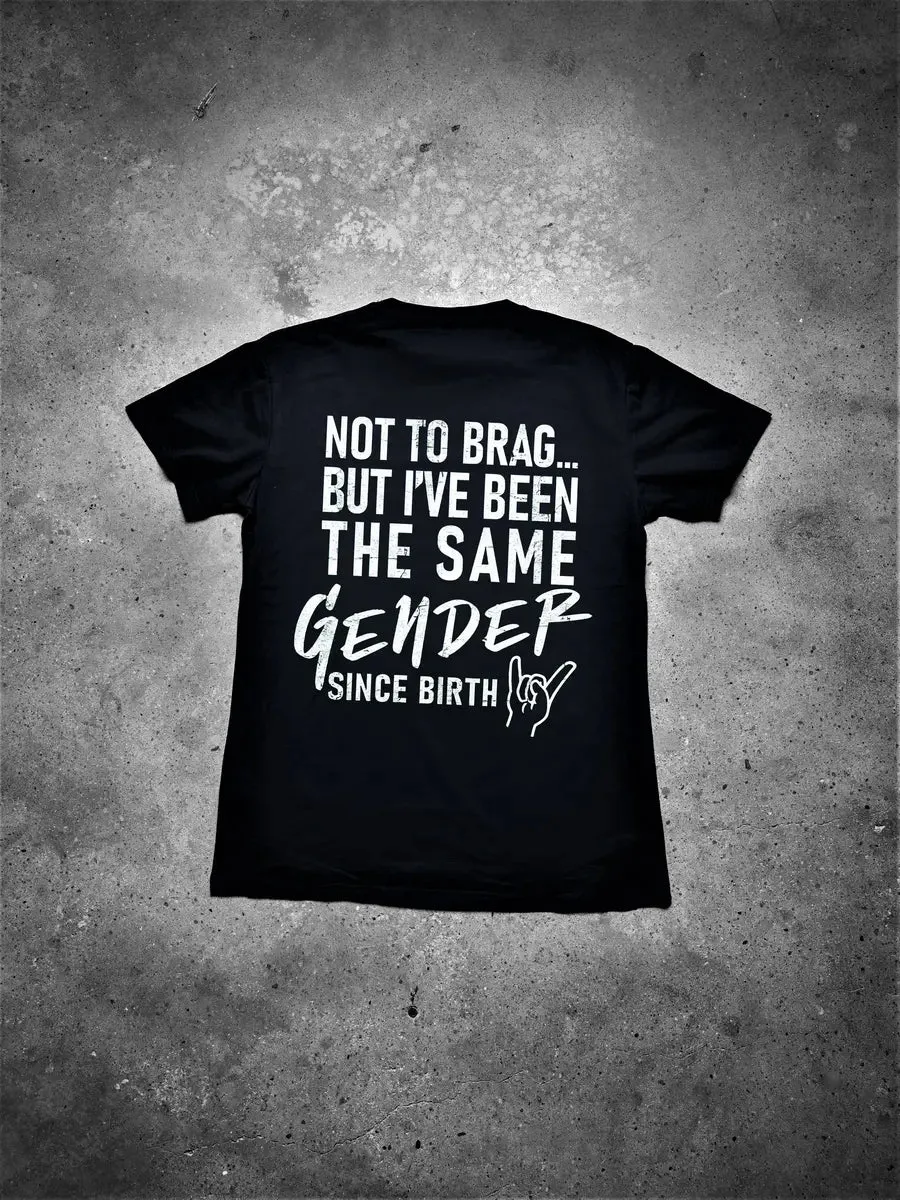 Not To Brag... But I've Been The Same Gender Since Birth Printed Men's T-shirt sold by Polyalien product image thumbnail 3