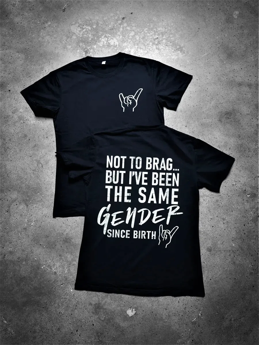 Not To Brag... But I've Been The Same Gender Since Birth Printed Men's T-shirt sold by Polyalien product image thumbnail 4