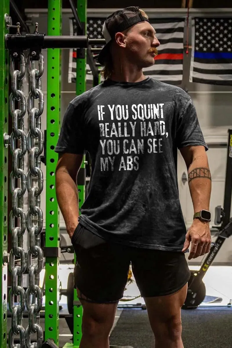 If You Squint Really Hard, You Can See My Abs Printed Men's T-shirt sold by Polyalien
