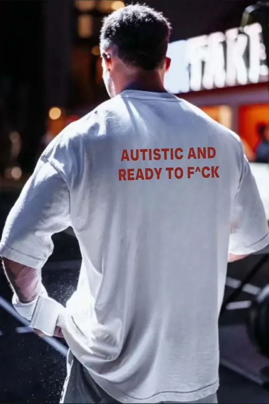 Autistic And Ready To F^ck Printed Men's T-shirt sold by Polyalien