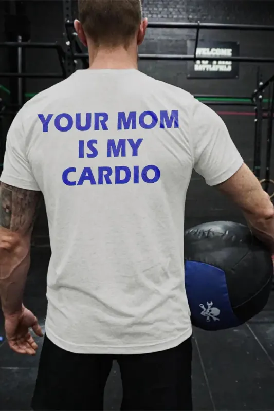 Your Mom Is My Cardio Printed Men's T-shirt sold by Polyalien