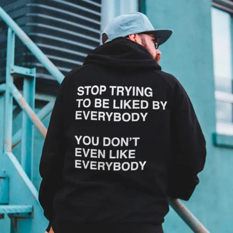 Unisex Stop Trying To Be Liked By Everybody Printed Hoodie sold by Polyalien