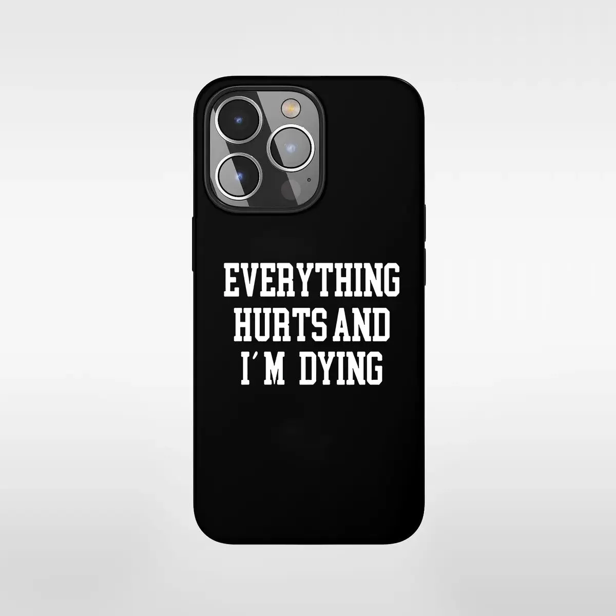 Everything Hurts And I'm Dying Phone Case sold by Polyalien