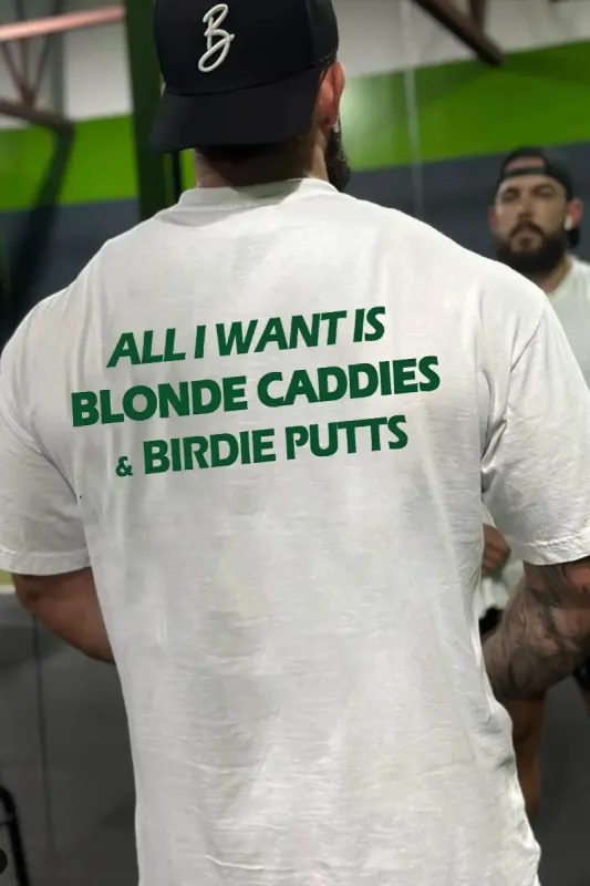 All I Want Is Blonde Caddies & Birdie Putts Printed Men's T-shirt sold by Polyalien