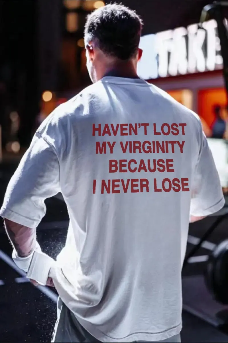 Haven't Lost My Virginity Because I Never Lose Printed Men's T-shirt sold by Polyalien