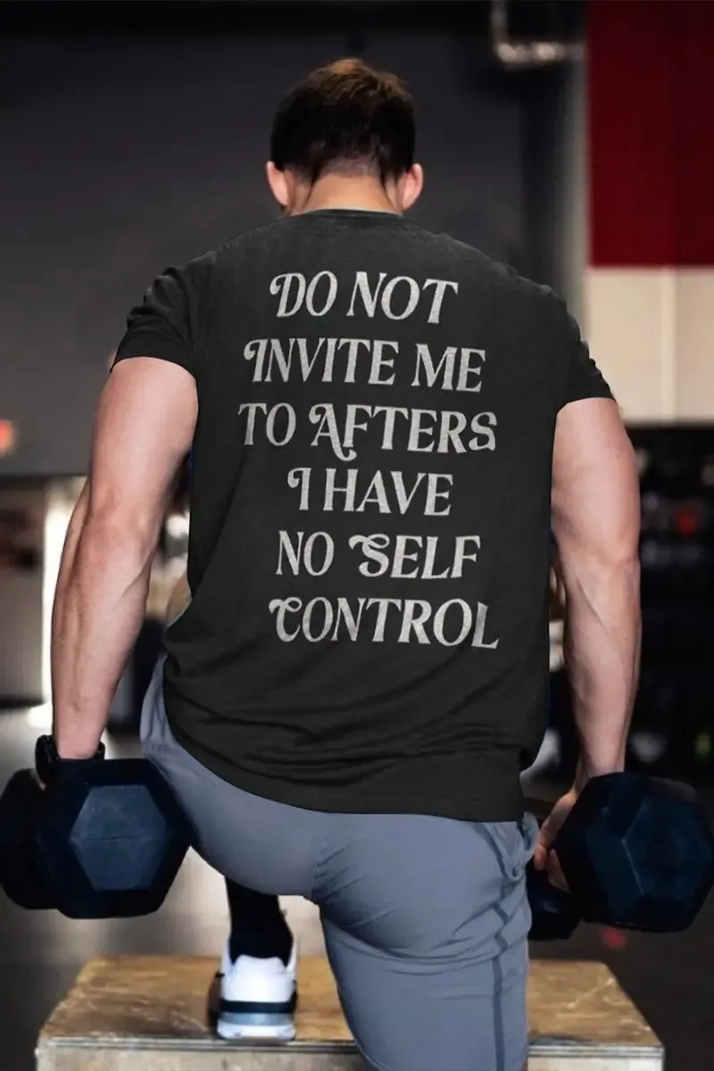 Do Not Invite Me To Afters I Have No Self Control Printed Men's T-shirt sold by Polyalien