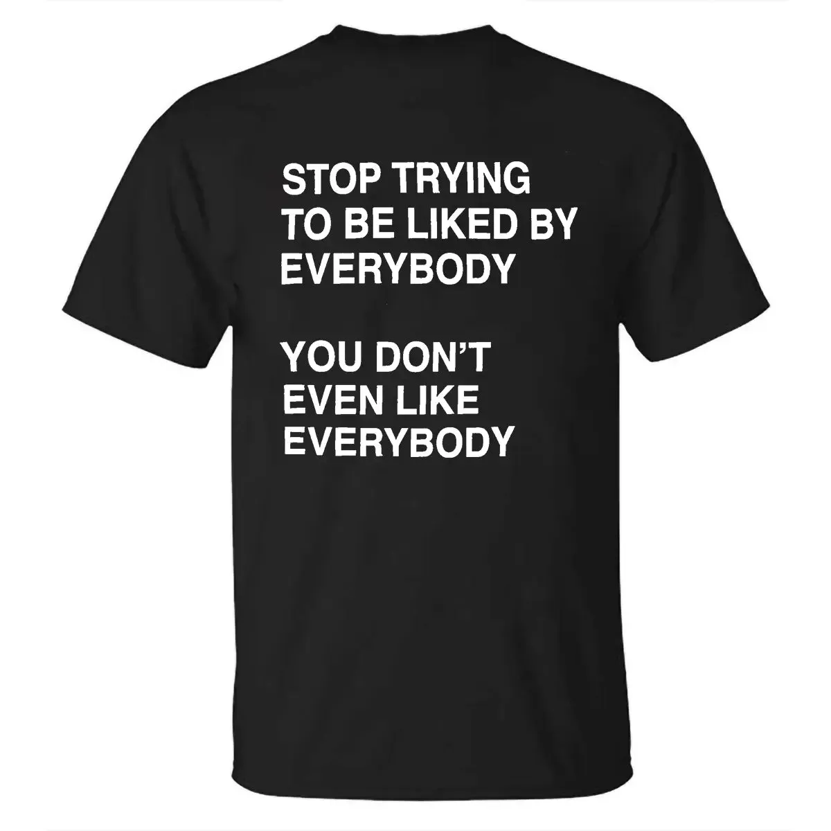 Stop Trying To Be Liked By Everybody Printed Men's T-shirt sold by Polyalien product image thumbnail 2