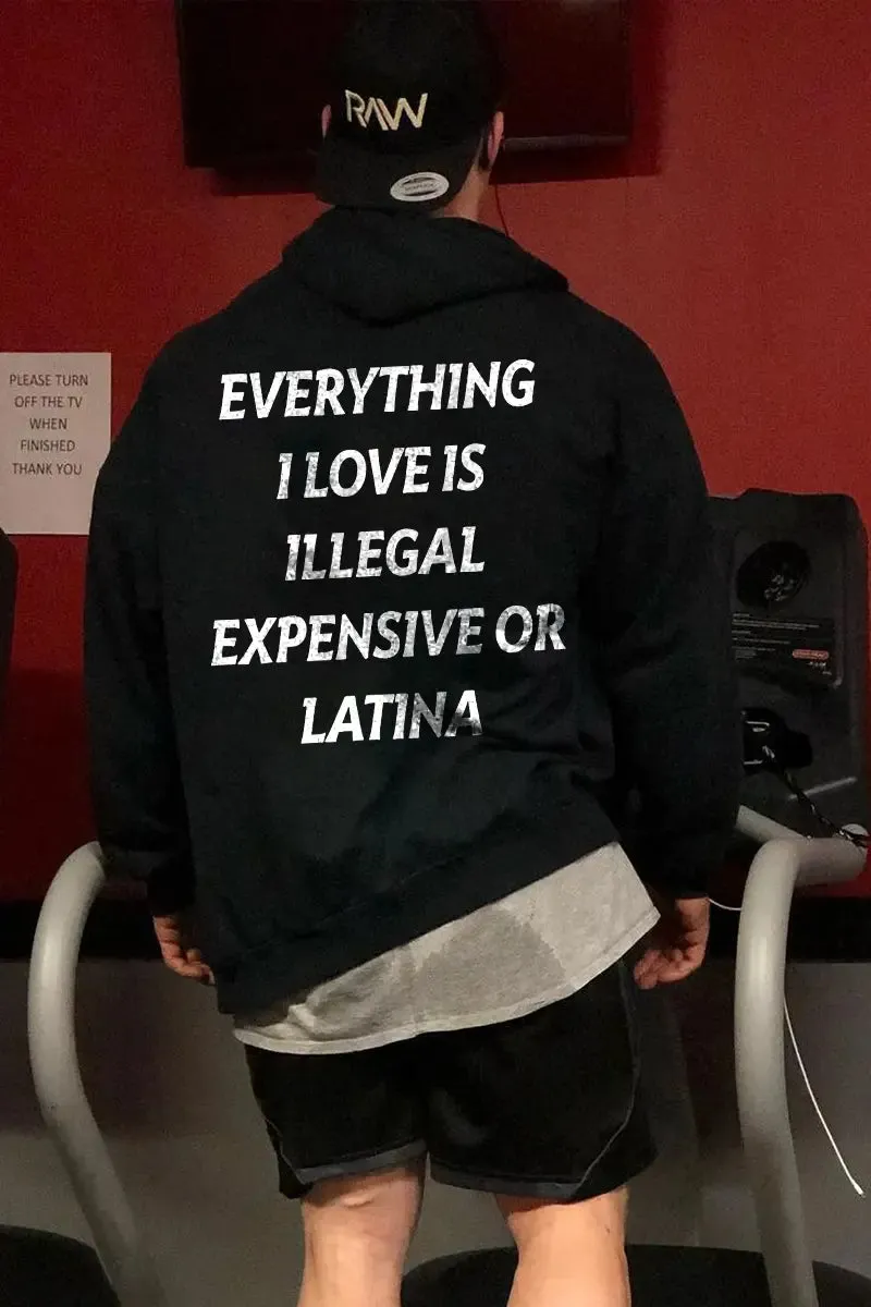 Everything I Love Is Illegal Expensive Or Latina Printed Oversized Men's Hoodie sold by Polyalien