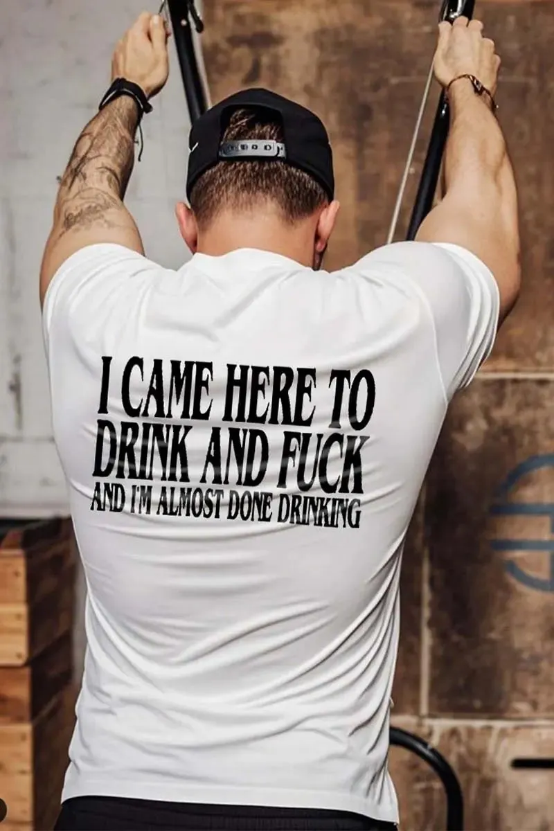 I Came Here To Drink And F*ck Printed Men's T-shirt sold by Polyalien