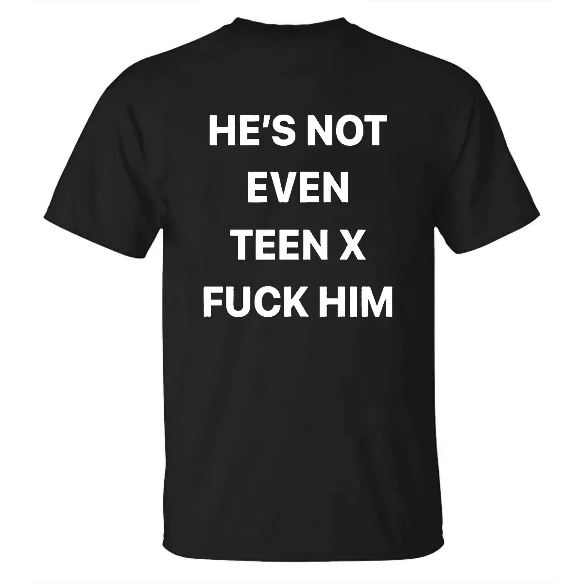 He's Not Even Teen X F*Ck Him Printed Men's T-shirt sold by Polyalien product image thumbnail 2