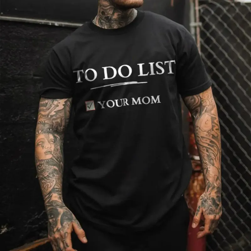 To Do List Your Mom Printed Men's T-shirt sold by Polyalien