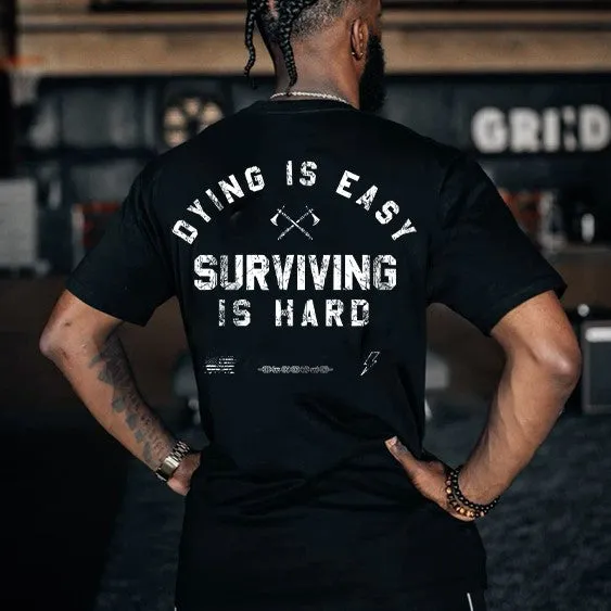 Dying Is Easy Surviving Is Hard Printed Men's T-shirt sold by Polyalien