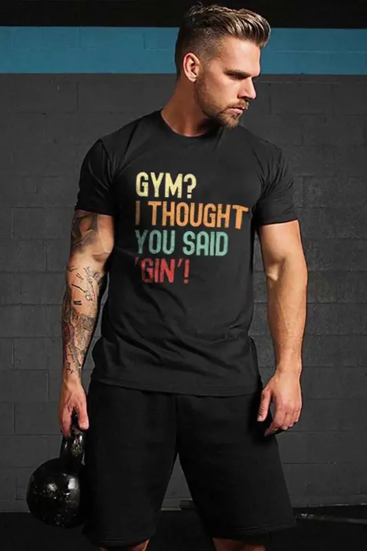 Gym? I Thought You Said 'Gin'! Printed Men's T-shirt sold by Polyalien