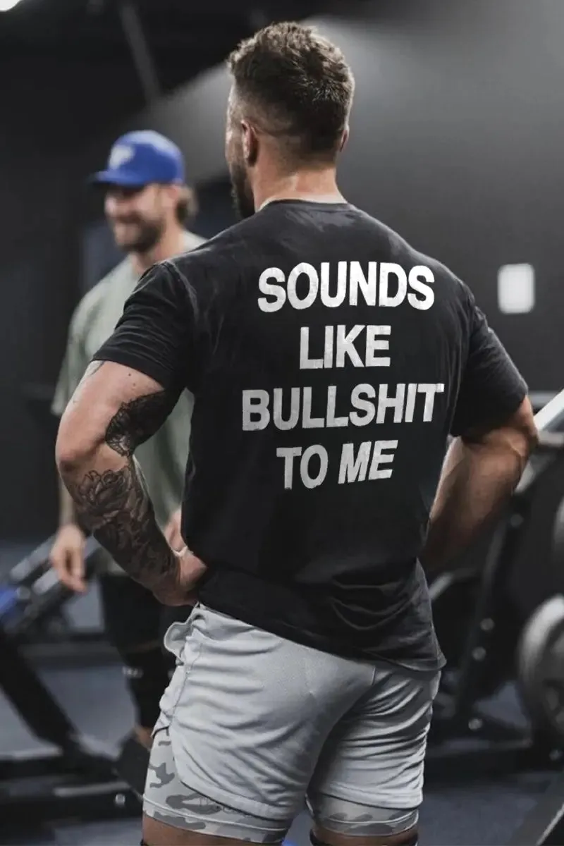 Sounds Like Bullshit To Me Printed Men's T-shirt sold by Polyalien