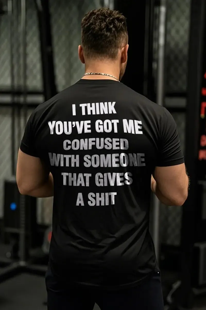 I Think You've Got Me Confused With Someone That Gives A Shit Printed Men's T-shirt sold by Polyalien